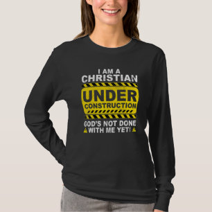 Christian Under Construction Catholic Godu2019s No T-Shirt