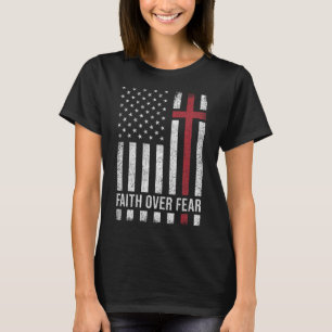 Christian Us Usa Flag American Christ Faith Over F T-Shirt