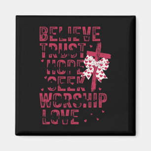Christian Valentine Believe Trust Hope Seek Worshi Magnet
