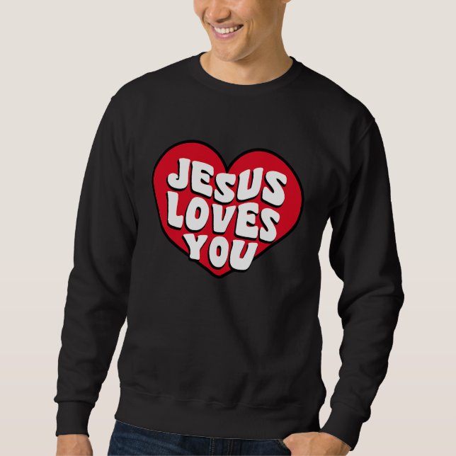 Christian Valentines  bible verse scriptures Jesus Sweatshirt (Front)