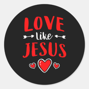Christian Valentines Day Catholic Love Like Jesus  Classic Round Sticker