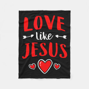 Christian Valentines Day Catholic Love Like Jesus Fleece Blanket
