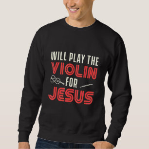 Christian Violinist Church Worship Violin Player 2 Sweatshirt