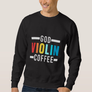 Christian Violinist Church Worship Violin Player Sweatshirt