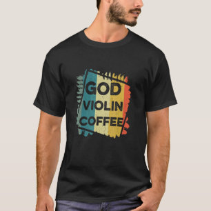 Christian Violinist God Coffee Church Worship Viol T-Shirt