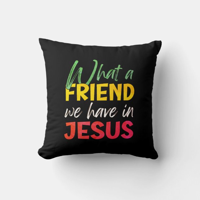 Christian WHAT A FRIEND WE HAVE IN JESUS Cushion (Front)