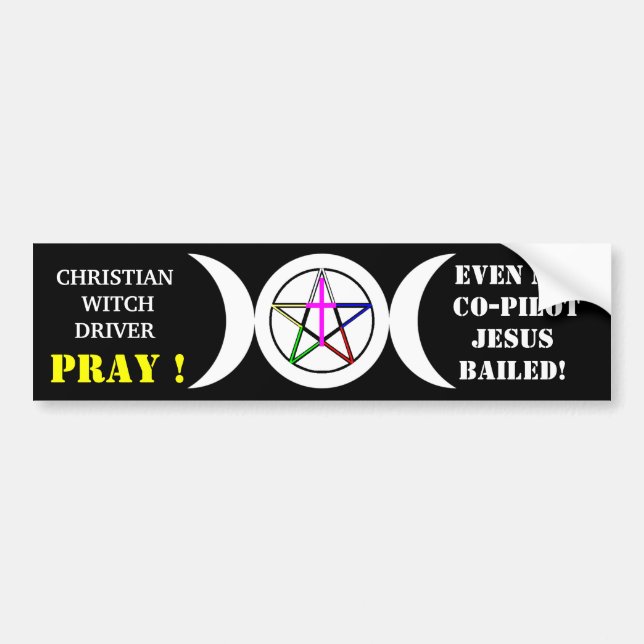 Christian Witch Driver Bumper Sticker (Front)