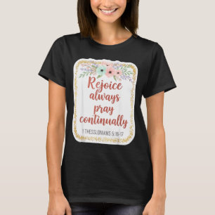 Christian Woman Bible Verse Rejoice Always Pray Co T-Shirt