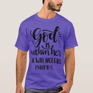Christian Women Gift God Is Within Her She Will No T-Shirt
