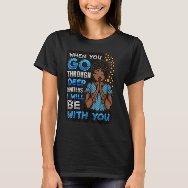 Christian women when you go through deep waters Go T-Shirt (Front)