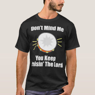 Christian Worship Music Tambourine Funny Church Hu T-Shirt