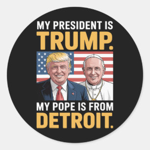 Christianism Patriotic Trump Detroit Pope Classic Round Sticker