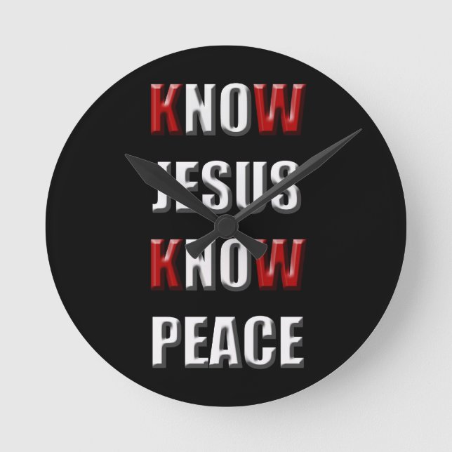 Christianity Know Jesus Know Peace Round Clock (Front)