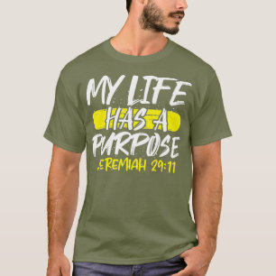 Christianity My Life Has a Purpose Jeremiah 2911 T-Shirt