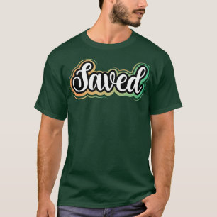 Christianity Saved by Jesus Christian T-Shirt