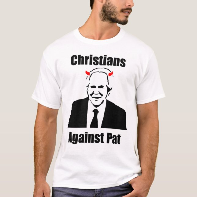Christians Against Pat Robertson T-Shirt (Front)
