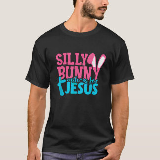 Christians Gifts Cute Bunny Silly Rabbit Easter Is T-Shirt