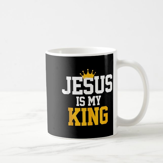 Christians Jesus Is My King Tee Religion Quotes Gi Coffee Mug (Right)