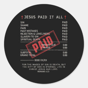 Christians Jesus Paid It All Funny Jesus Saying Classic Round Sticker