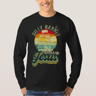 Christians Retro Silly Rabbit Tee Easter Is For J