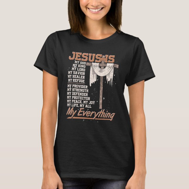 Christiany Faith Jesus Christ Savior Jesus Devotee T-Shirt (Front)