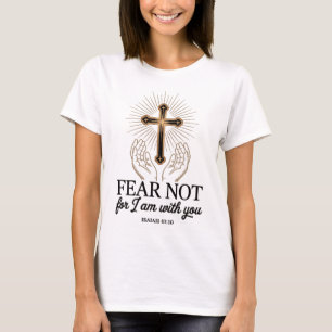 Christliches T-Shirt Fear Not Isaiah 41:10 Kreuz