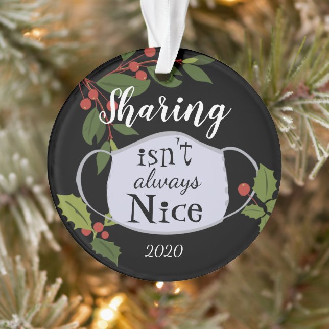 Christmas 2020 Sharing isn't nice Ceramic Ornament (Tree)
