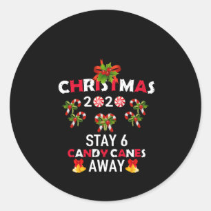 Christmas 2020 Stay 6 Candy Canes Away Classic Round Sticker