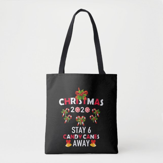 Christmas 2020 Stay 6 Candy Canes Away Tote Bag (Front)