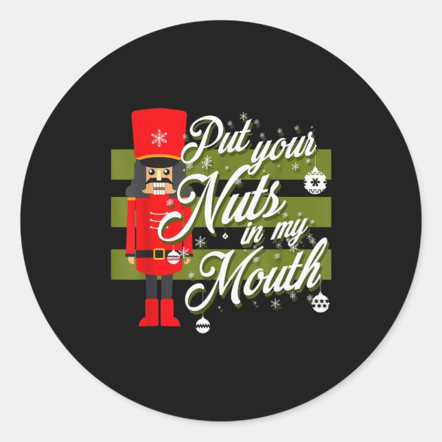 Christmas 2021 Put Your Nuts In My Mouth  Classic Round Sticker (Front)