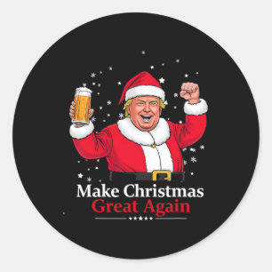 Christmas 2024 Funny Trump And Beer Make Christmas Classic Round Sticker