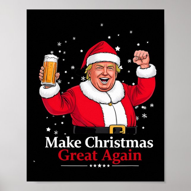 Christmas 2024 Funny Trump And Beer Make Christmas Poster (Front)
