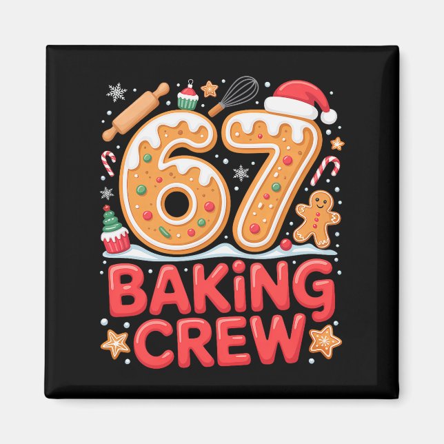 Christmas 67 Baking Crew Funny Meme Gingerbread Co Magnet (Front)