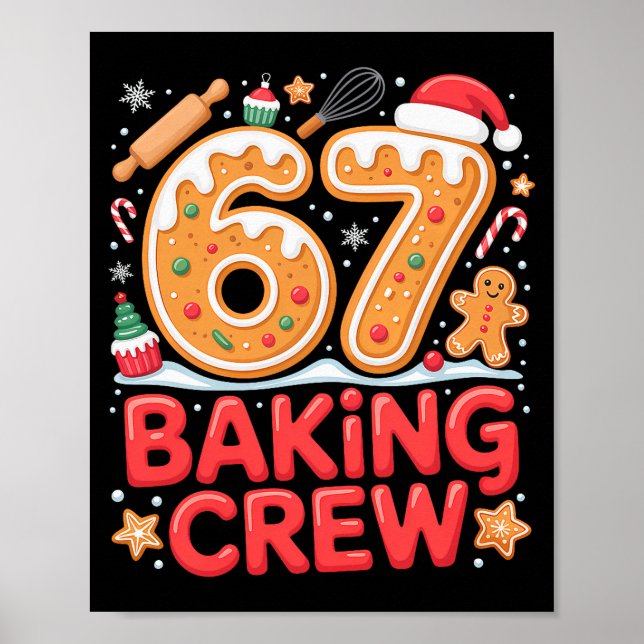 Christmas 67 Baking Crew Funny Meme Gingerbread Co Poster (Front)