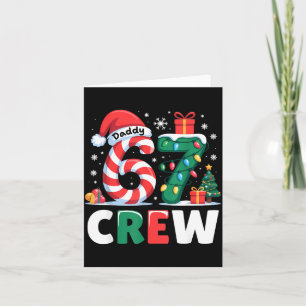 Christmas 67 Crew Daddy 6-7 Funny Matching Candy H Card