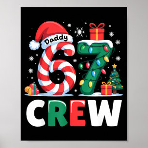 Christmas 67 Crew Daddy 6-7 Funny Matching Candy H Poster