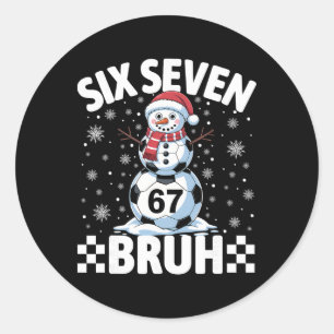 Christmas 67 Meme Soccer Snowman Bruh Funny Xmas B Classic Round Sticker