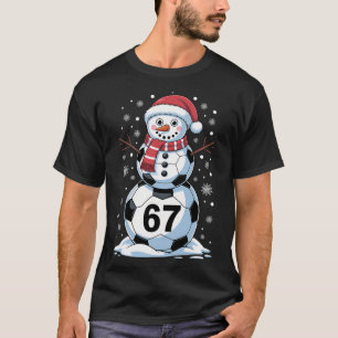 Christmas 67 Meme Soccer Snowman Tree Funny Xmas B T-Shirt