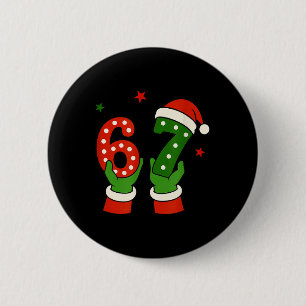 Christmas 67 Six Seven Funny Gen Z Alpha Slang Mem 6 Cm Round Badge