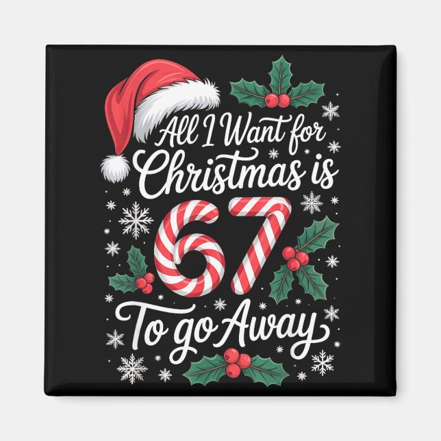 Christmas 67 To Go Away Six Seven Funny Teacher Pa Magnet (Front)