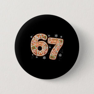 Christmas 6 7 Six Seven Funny 67 Meme Gingerbread  Cm Round Badge