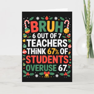 Christmas 6 Out Of 7 Teachers Think 67% Students O Card