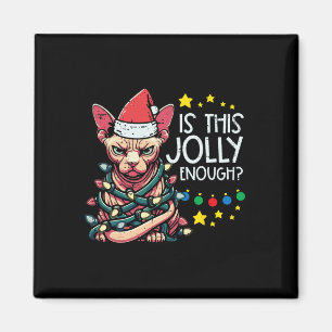 Christmas Angry Cat Is This Jolly Enough Xmas Men Magnet