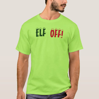 Christmas Angry Elf ,ELF OFF,T-shirt by: Closs T-Shirt