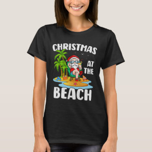 Christmas At The Beach Summer Santa Christmas In J T-Shirt