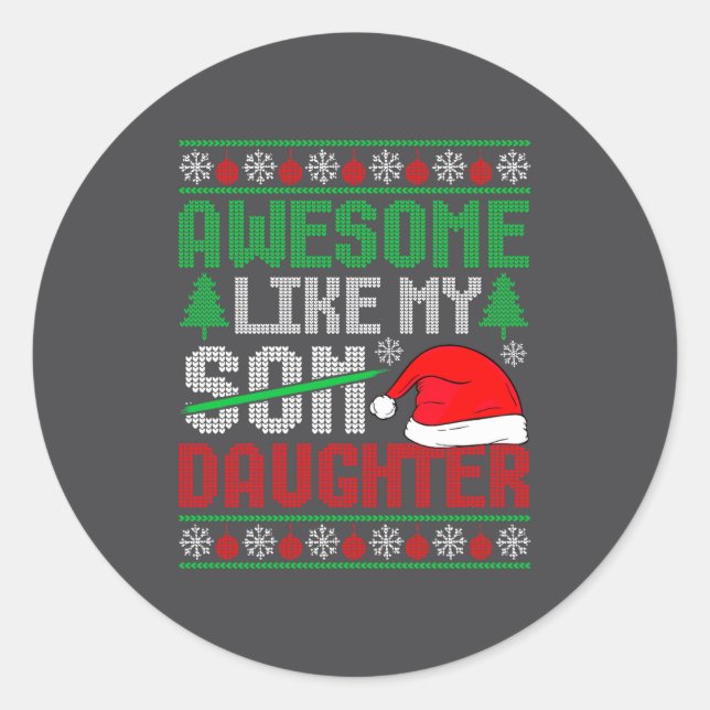 Christmas Awesome Like My Daughter Santa Hat Ugly  Classic Round Sticker (Front)