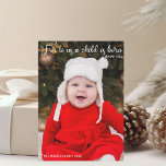 Christmas Baby Photo Religious Birth Announcement<br><div class="desc">Elegant Christmas birth announcement card with a beautiful bible verse about Jesus in white cursive typography. For to us, a child is born. Isaiah 9:6. A lovely newborn baby holiday card with a full photo under the religious scripture on the front. Add your child's second photograph on the back along...</div>