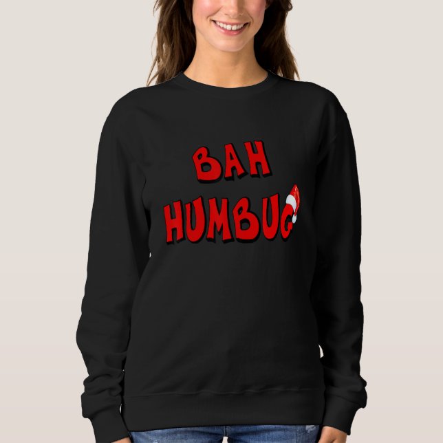 Christmas Bah Humbug Sweatshirt (Front)