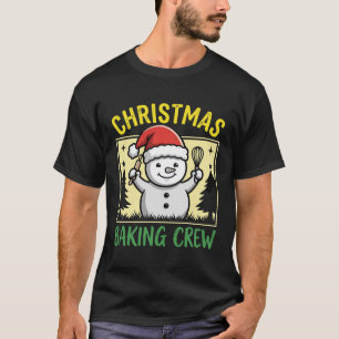Christmas Baking Crew Snowman Holiday T-Shirt