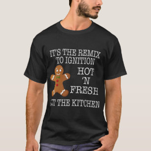 Christmas Baking Gingerbread Man Hot Fresh Out Kit T-Shirt